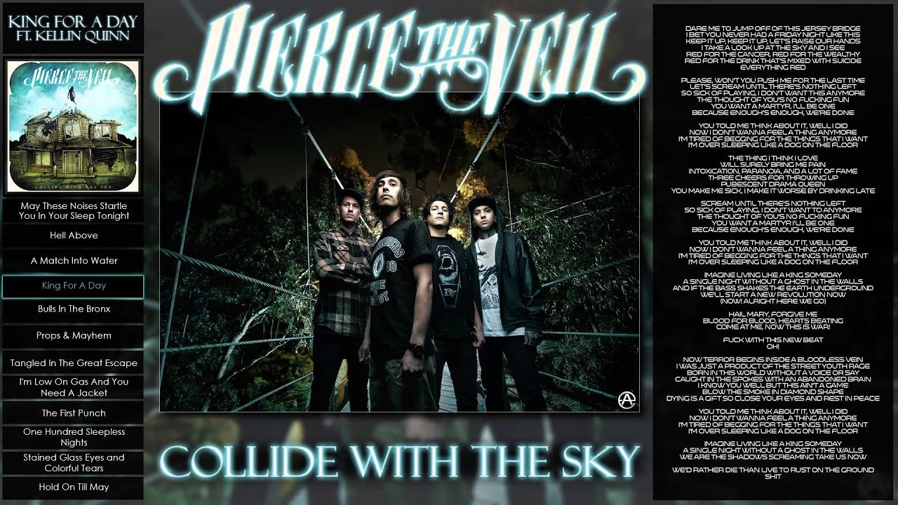 Pierce The Veil Collide With The Sky King For A Day (ft. Kellin Quinn) Lyrics Full Album Pierce The Veil Collide With The Sky King For A Day (ft. Kellin Quinn) Lyrics Full Album