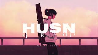 Husn - Lofi Songslowed And Reverbed