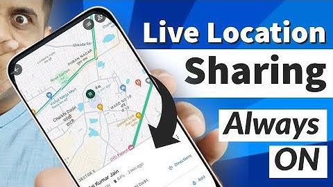 Share Live Location for Lifetime on Google Maps [2025]