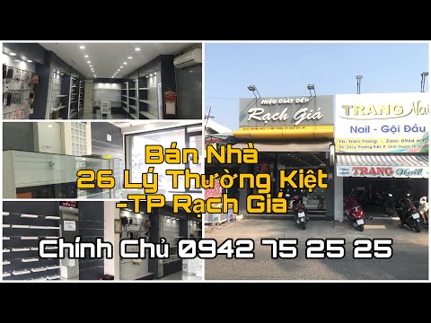 Video Bán Nhà mặt tiền 26 Lý Thường Kiệt - TP Rạch Giá bán... - youtube