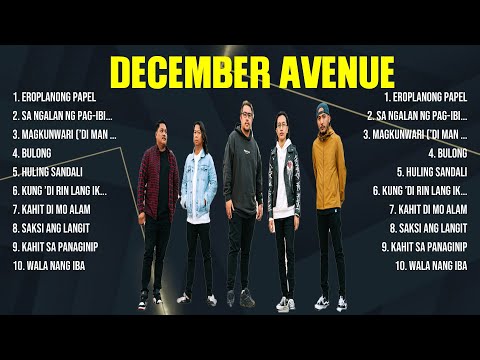 December Avenue Top Hits Popular Songs   Top 10 Song Collection