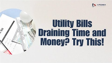 How to Manage Multiple Utility Bills Efficiently in 2025 | ARDEM Incorporated