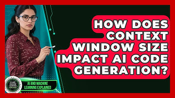 How Does Context Window Size Impact AI Code Generation? - AI and Machine Learning Explained