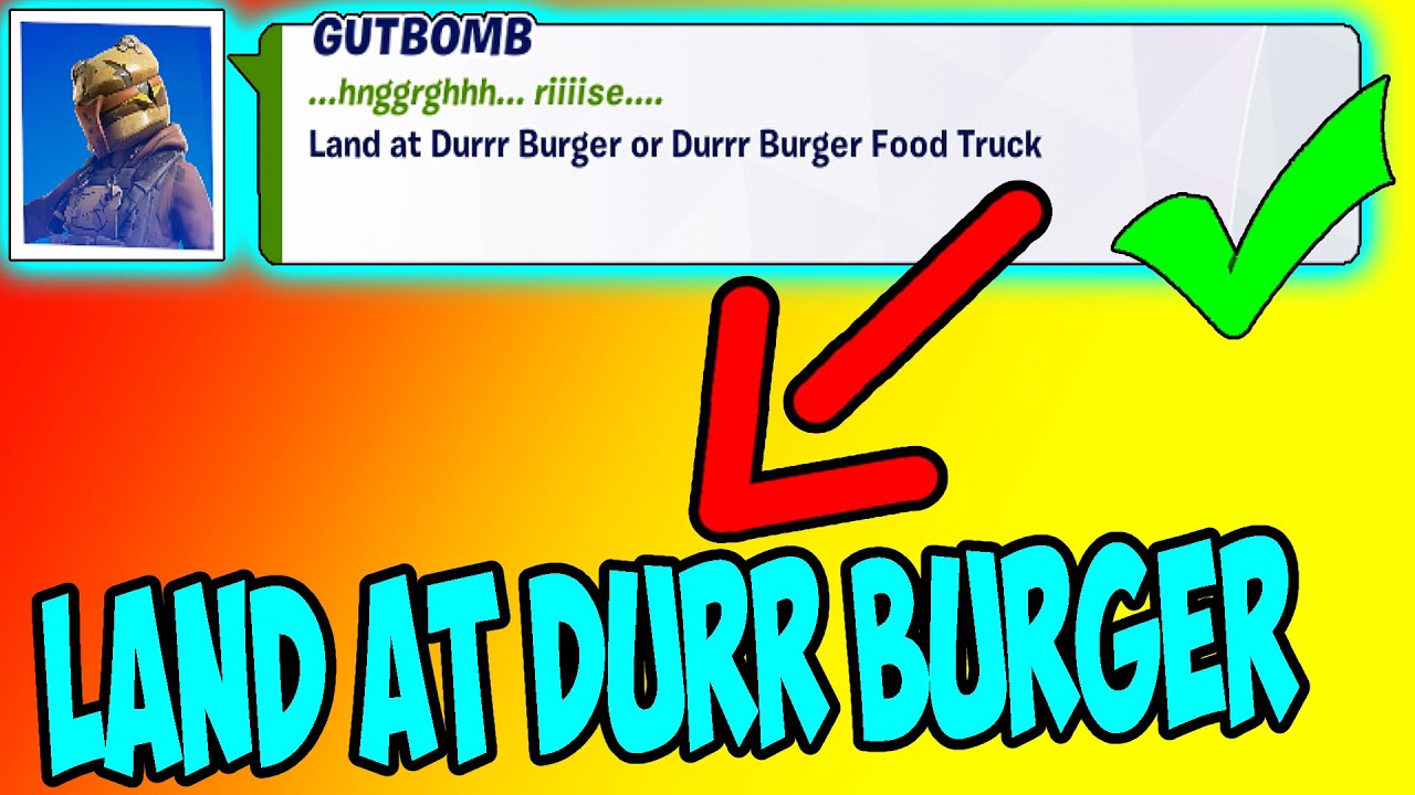 LAND AT DURR BURGER OR DURR BURGER FOOD TRUCK FORTNITE CHAPTER 2 SEASON 6 WEEK 1 CHALLENGES