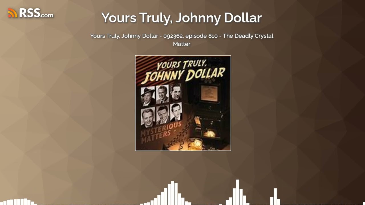 Yours Truly, Johnny Dollar - 092362, episode 810 - The Deadly Crystal Matter