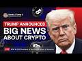 LIVE Trump Announces Important News About Crypto This Speech Will Change The Crypto Industry