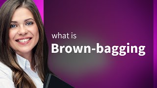 Understanding "Brown-bagging": An Essential English Phrase