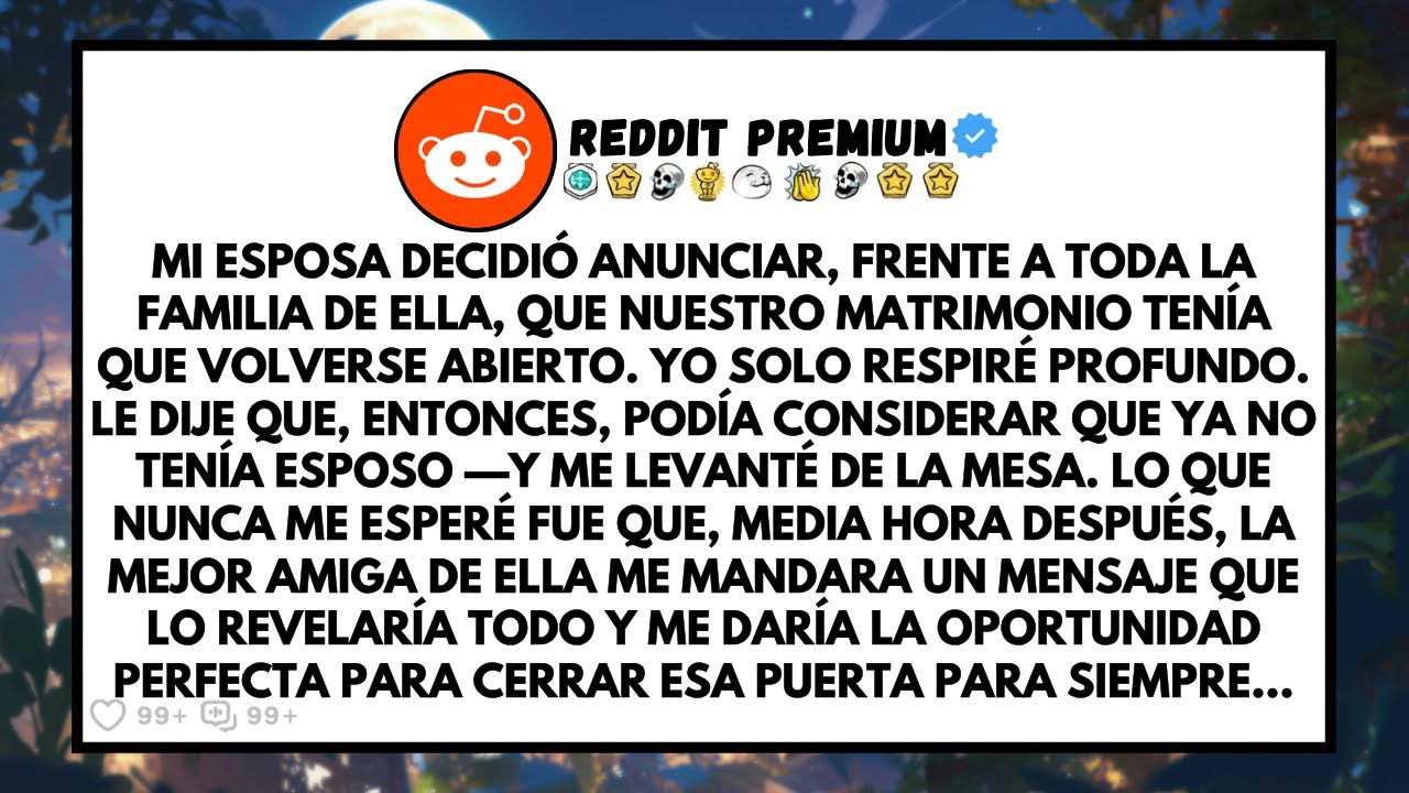 Mi Esposa Decidió Anunciar, Frente a Toda Su Familia, Que Nuestro Matrimonio Debería Convertirse En…