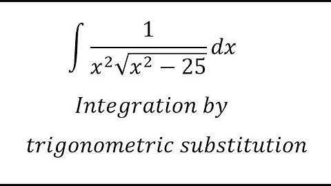 Calculus Help: Integral ∫ 1/(x^2 √(x^2-25)) dx - Integration by trigonometric substitution