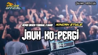 Download Lagu DJ JAUH KO PERGI || REMIX BAND ORGEN TUNGGAL 🔥‼️ MP3