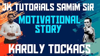 MOTIVATIONAL STORY (Karoly Takacs) | Jk Tutorials Samim Sir #education #jktutorial #motivation #lear