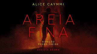 Alice Caymmi - Areia Fina (Clipe Oficial)