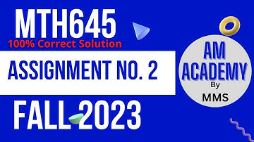 MTH645 assignment 2 solution spring 2023|mth645 assignment 2 solution 2023| AM Academy