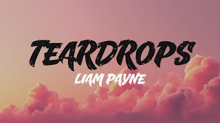 Liam Payne - Teardrops (Lyric Video)