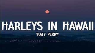 Katy Perry -Harleys In Hawaii Lyrics