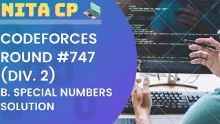 #747 Div. 2 B. Special Numbers Solution | Codeforces | NITA CP