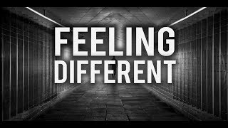 DO YOU FEEL DIFFERENT?