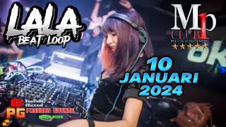 DJ LALA 10 JANUARI 2024 MP CLUB PEKANBARU X TINGGI KALI BRAY X BREAKBEAT