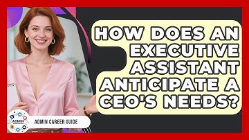 How Does An Executive Assistant Anticipate A CEO