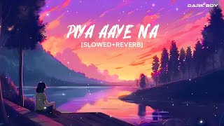 Piya Aaye Na slowed  Reverb  Krishnakumar Kunnath kk Tulsi Kumar  Dark Lofi