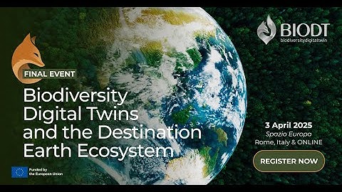 BioDT final event: Biodiversity Digital Twins and the Destination Earth Ecosystem