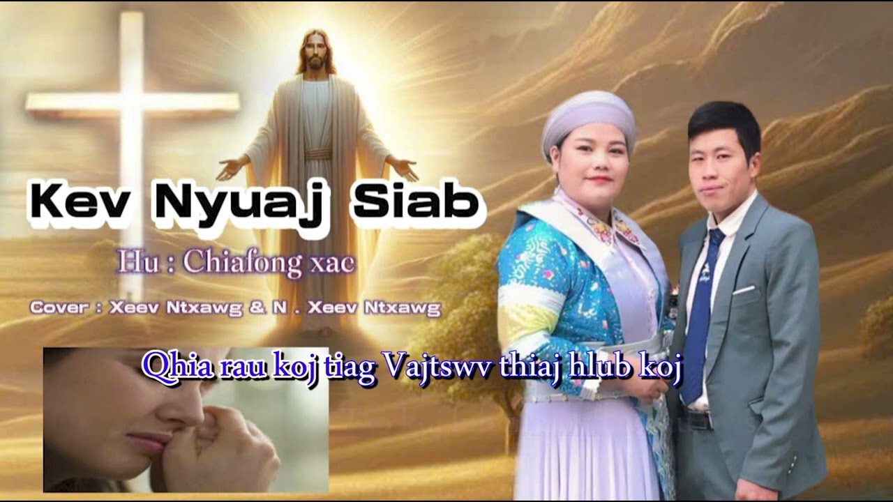 Kev Nyuaj Siab by Nkauj Ntseeg Tawm Tshiab Cover Xeev Ntxawg & Niam Xeev Ntxawg