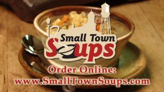Small Town Soups - Homemade Soups Like Grandma Used To Make! From Our Family's Secret Soup Recipes