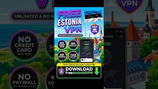 How to Get a Free Estonia VPN on Android 🇪🇪 (Fast &amp; No Sign Up)