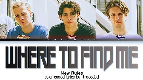 New Rules | Where To Find Me (Color Coded Lyrics By: Tracoded)