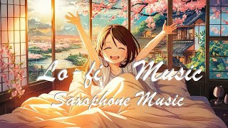 【CHILL LOFI POP】Saxophone Music