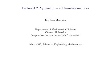 Advanced Engineering Mathematics, Lecture 4.2: Symmetric and Hermitian matrices