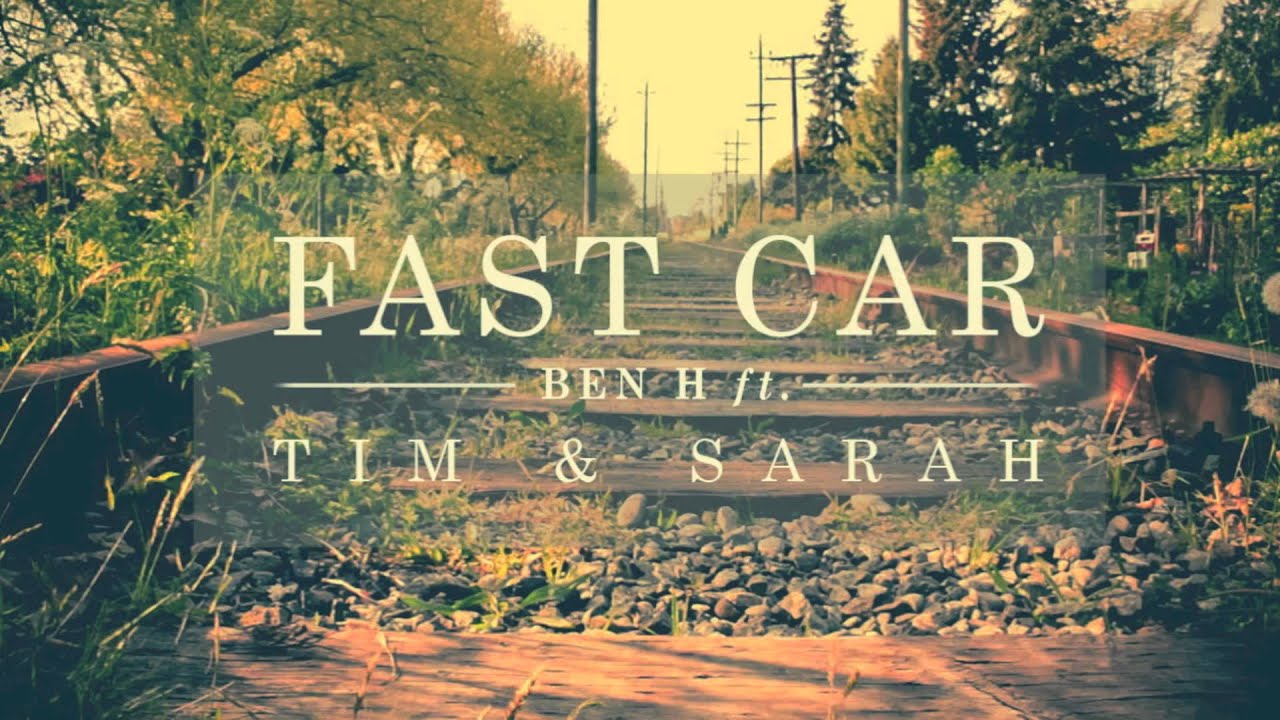 Fast Car (Tracy Chapman) Cover by Ben H ft. Tim & Sarah