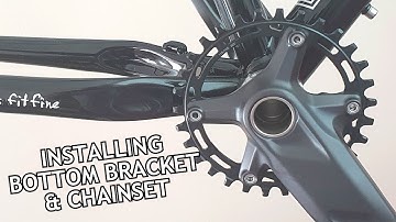 Installing Bottom bracket & Chainset