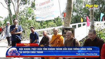 HẬU GIANG: PHẬT GIÁO TỈNH KHÁNH THÀNH CẦU GIAO THÔNG NÔNG THÔN TẠI HUYỆN CHÂU THÀNH