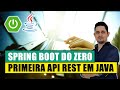 01 Como Criar sua Primeira API REST com Spring Boot e Java