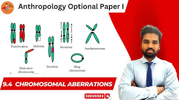 9.4 #chromosomes  and #Chromosomal #Aberration in Man | #physicalanthropology | #upsc  /PCS/UGC NET