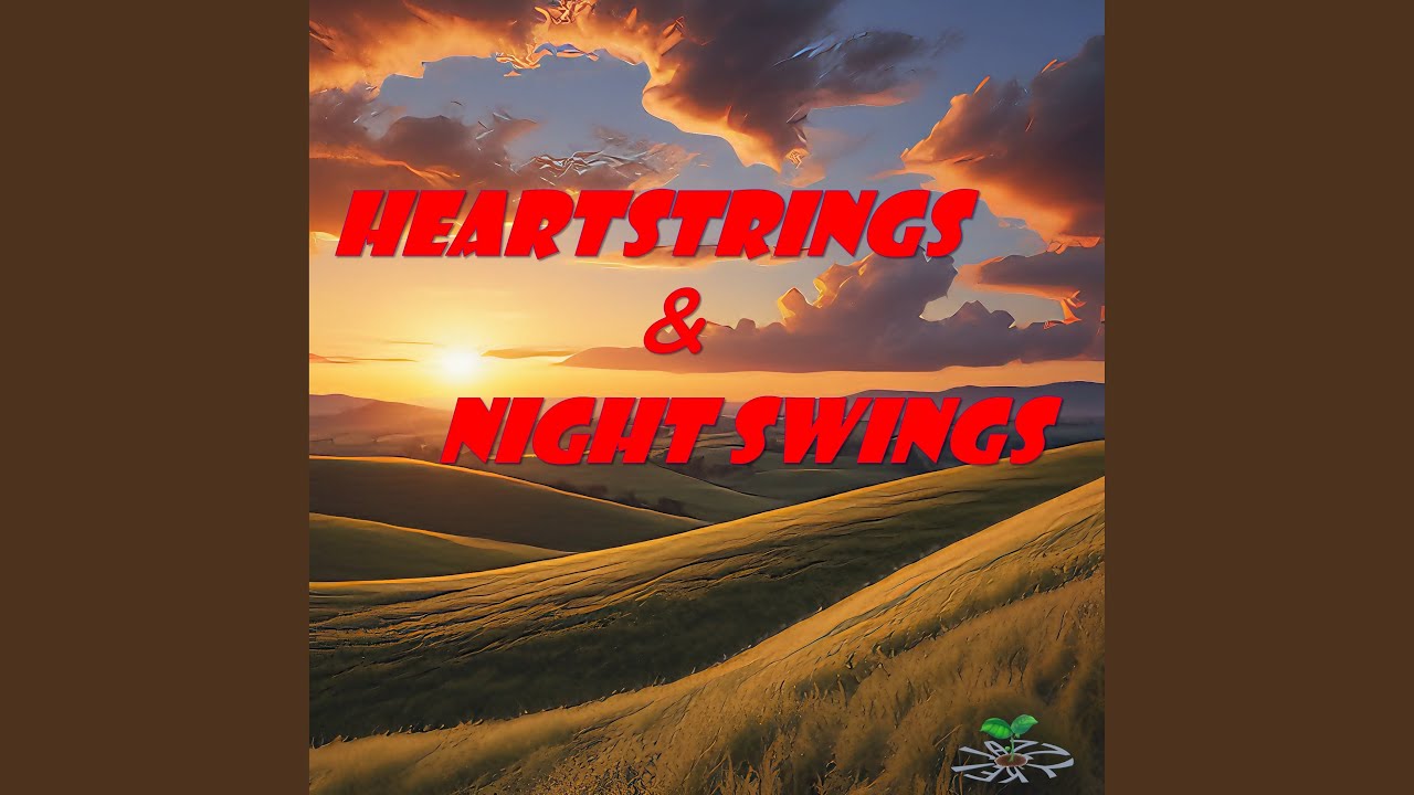 Heartstrings and Night Swings - YouTube