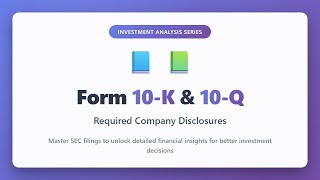 Form 10-K and 10-Q Explained: SEC Filings for Investment Analysis Form 10-K and 10-Q Explained: SEC Filings for Investment Analysis