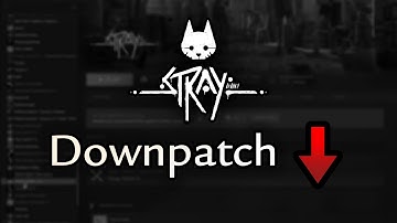 [Tutorial] How to Downpatch Stray