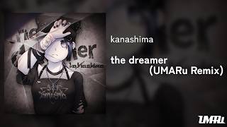 Download Lagu kanashima - the dreamer (UMARu Remix)【the dreamer】