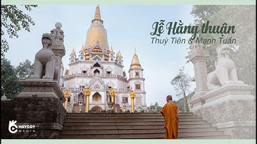 [HAYDAY MEDIA] Lễ Hằng Thuận Phật Giáo Nguyên Thuỷ - Thuỷ Tiên & Mạnh Tuấn / 𝘏𝘢𝘺𝘋𝘢𝘺 𝘗𝘢𝘤𝘬𝘢𝘨𝘦