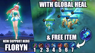 NEW HERO FLORYN WITH GLOBAL HEAL PLUS 7TH ITEM | MOBILE LEGENDS