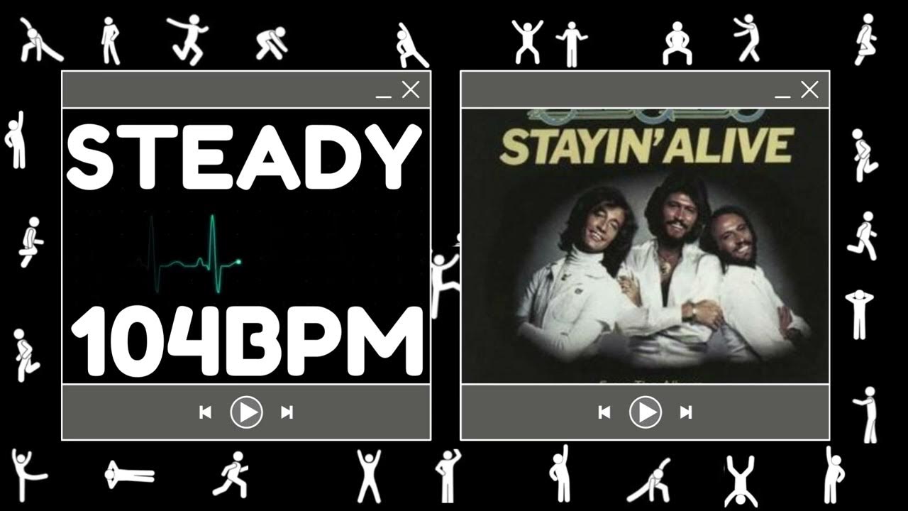 Music 104 bpm bee gees staying alive steady pace youtube