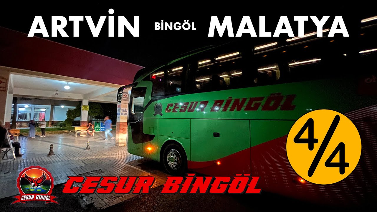 #166 Cesur Bingöl Turizm / Artvin - Malatya Otobüs Yolculuğu / 4.Bölüm