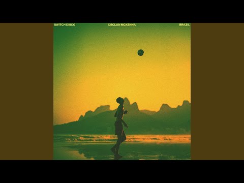 Switch Disco - Brazil - Remix (feat. Declan McKenna)