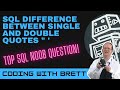 SQL - When to Use Single or Double Quotes in Queries