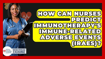 How Can Nurses Predict Immunotherapy