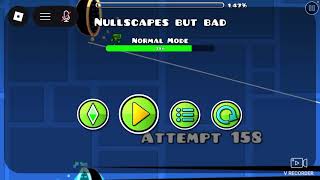I JUST VERIFIED THE BUFFED VERSION OF NULLSCAPES BUT BAD