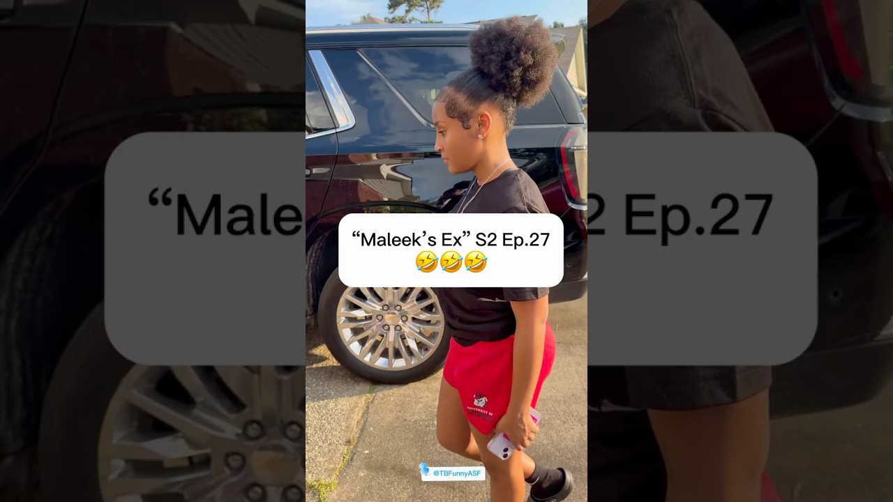 “Maleek’s Ex” S2 Ep.27🤣🤣🤣 #Comedy #ShortFilm  #TBFunnyASF