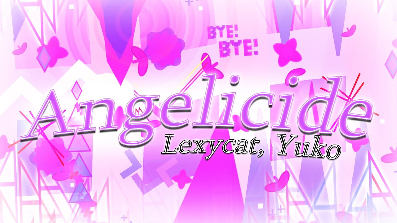Geometry Dash - Angelicide by Lexycat, Yuko - YouTube